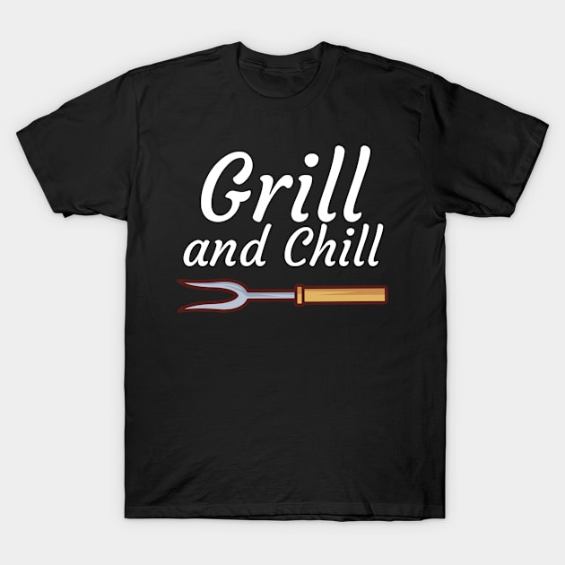 Grill and Chill T-Shirt by maxcode